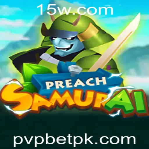 pvpbet - Explorando o Universo de PreachSamurai: Um Novo Fenômeno PvP